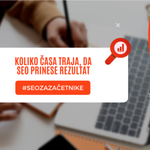 Koliko časa traja, da SEO optimizacija prinese rezultat