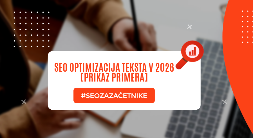 SEO optimizacija teksta v 2026 [Prikaz primera]